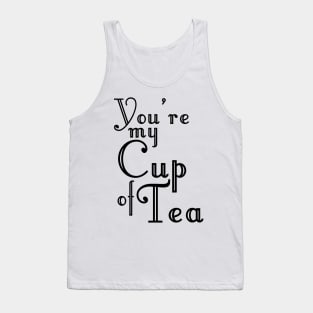 You're my Cup of Tea Tank Top